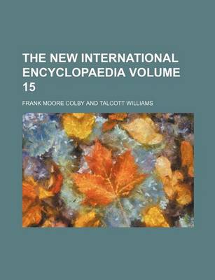 Book cover for The New International Encyclopaedia Volume 15