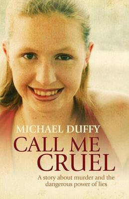 Book cover for Call Me Cruel: A Story about Murder and the Dangerous Power of Lies