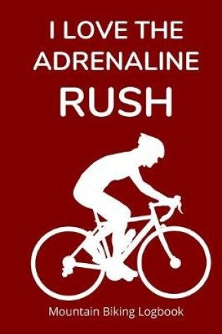 Cover of I Love the Adrenaline Rush