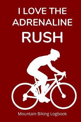 Book cover for I Love the Adrenaline Rush