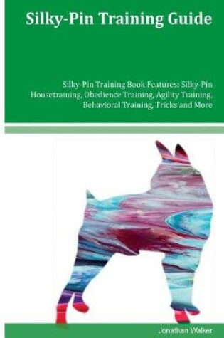 Cover of Silky-Pin Training Guide Silky-Pin Training Book Features