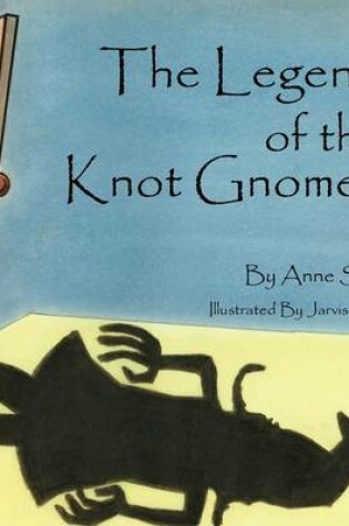 Cover of The Legend of the Knot Gnomes