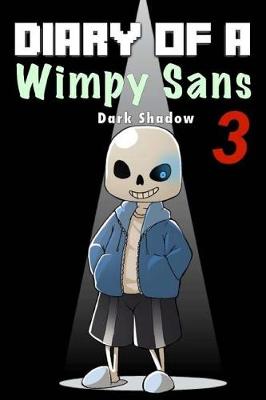 Book cover for Diary of a Wimpy Sans 3