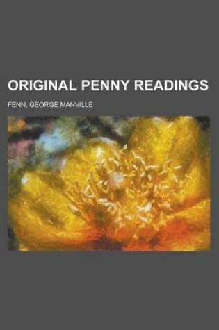 Cover of Original Penny Readings; A Series of Short Sketches