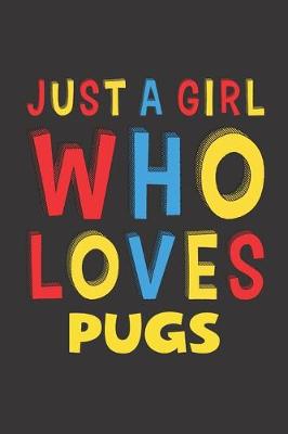 Book cover for Just A Girl Who Loves Pugs