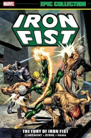 Cover of Iron Fist Epic Collection: The Fury Of Iron Fist