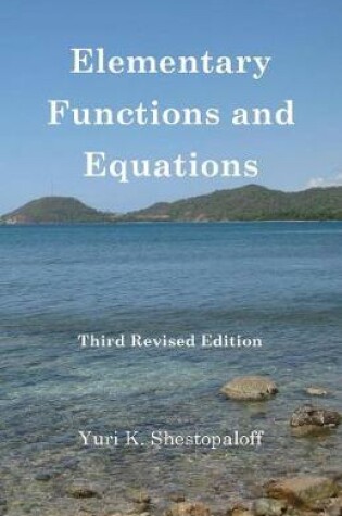 Cover of Elementary Functions and Equations. Fermat Last Theorem and Transformation of Geometrical Forms