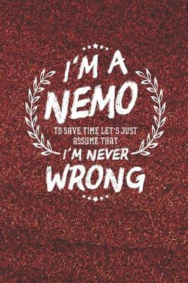 Book cover for I'm A Nemo To Save Time Let's Just Assume That I Never Wrong