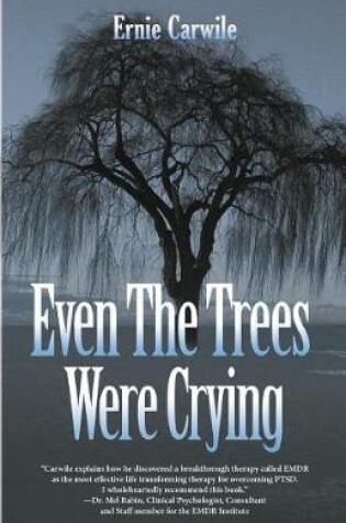 Cover of Even The Trees Were Crying