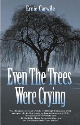 Book cover for Even The Trees Were Crying