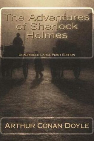 Cover of The Adventures of Sherlock Holmes Unabridged Large Print Edition