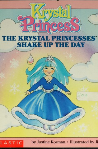 Cover of The Krystal Princesses Shake Up the Day