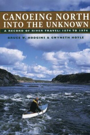 Cover of Canoeing North Into the Unknown