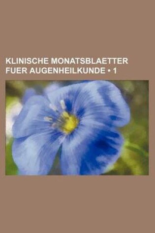 Cover of Klinische Monatsblaetter Fuer Augenheilkunde (1)