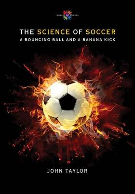 Book cover for Science of Soccer, The: A Bouncing Ball and a Banana Kick