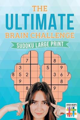 Book cover for The Ultimate Brain Challenge Sudoku Large Print