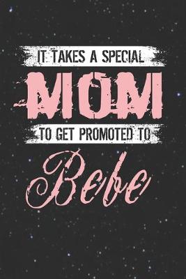 Book cover for It Takes A Special Mom To Get Promoted To Bebe