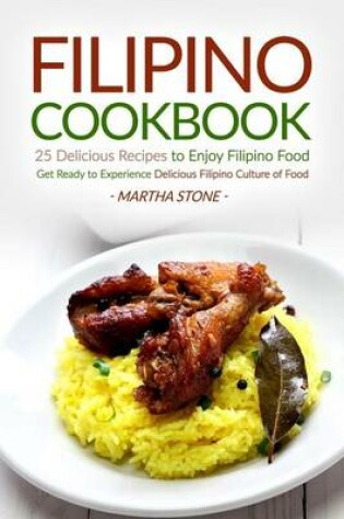 Cover of Filipino Cookbook - 25 Delicious Recipes to Enjoy Filipino Food