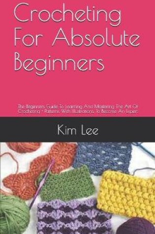 Cover of Crocheting For Absolute Beginners