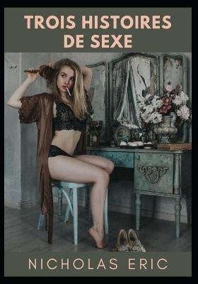 Book cover for Trois Histoires de Sexe