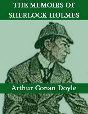 The Memoirs of Sherlock Holmes by Arthur Conan Doyle