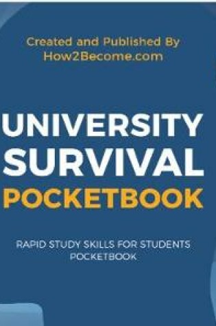 Cover of University Survival Pocketbook: A Rapid Guide to What University Life is Actually Like