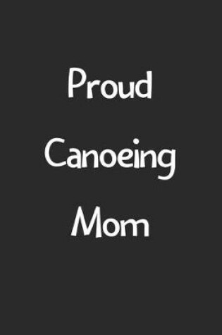 Cover of Proud Canoeing Mom