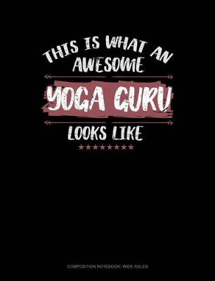 Cover of This Is What an Awesome Yoga Guru Looks Like