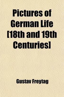 Book cover for Pictures of German Life [18th and 19th Centuries] (Volume 2)