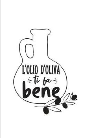 Cover of L'Olio D'Oliva Ti Fa Bene