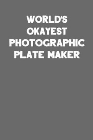 Cover of World's Okayest Photographic Plate Maker