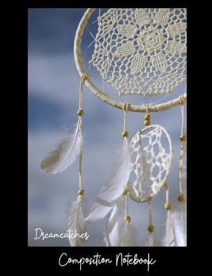 Book cover for Dreamcatcher Composition Notebook