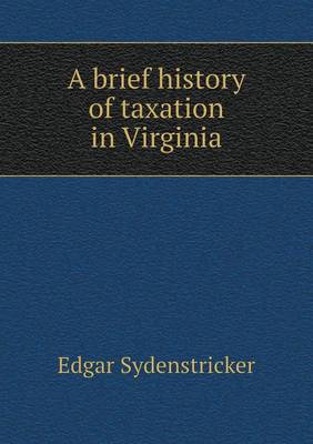 Book cover for A brief history of taxation in Virginia