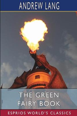 Book cover for The Green Fairy Book (Esprios Classics)