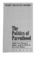 Book cover for Berry Mary Frances : Politics of Parenthood