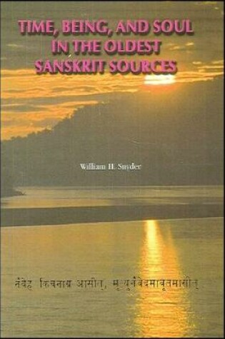 Cover of Time, Being, and Soul in the Oldest Sanskrit Sources