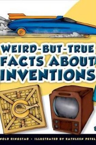 Cover of Weird-But-True Facts about Inventions