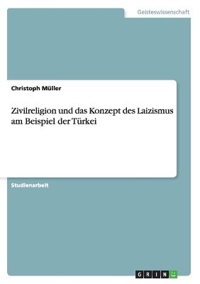 Book cover for Zivilreligion und das Konzept des Laizismus am Beispiel der Turkei