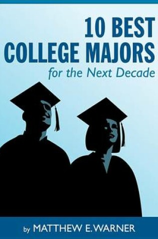 Cover of 10 Best College Majors for the Next Decade