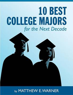 Book cover for 10 Best College Majors for the Next Decade