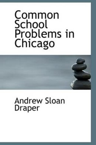 Cover of Common School Problems in Chicago