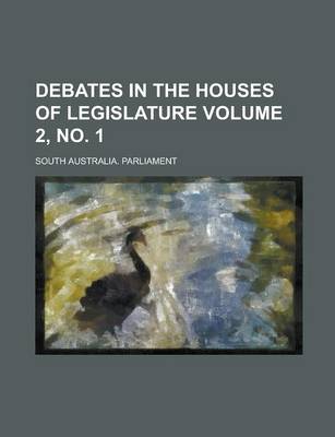 Book cover for Debates in the Houses of Legislature Volume 2, No. 1