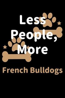 Book cover for Less People, More French Bulldogs