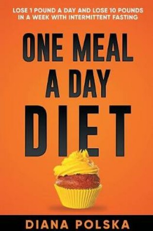 Cover of One Meal a Day Diet