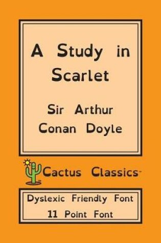 Cover of A Study in Scarlet (Cactus Classics Dyslexic Friendly Font)