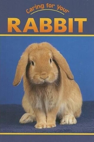 Cover of Caring for Your Rabbit