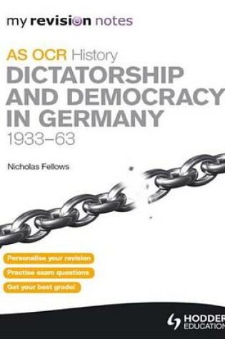 Cover of My Revision Notes OCR AS History: Dictatorship and Democracy in Germany 1933-63