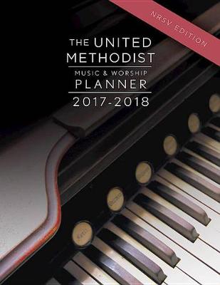Book cover for The United Methodist Music & Worship Planner 2017-2018 NRSV Edition
