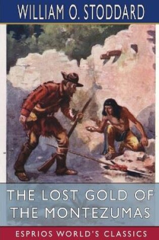 Cover of The Lost Gold of the Montezumas (Esprios Classics)