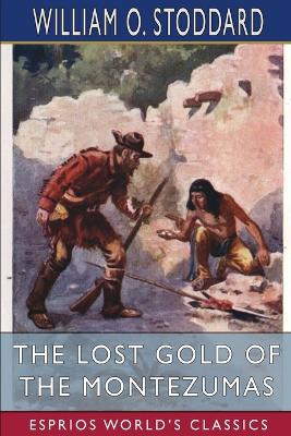 Book cover for The Lost Gold of the Montezumas (Esprios Classics)